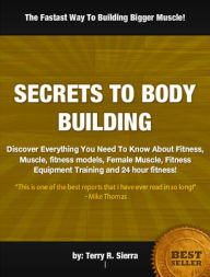 Secrets To Body Building :Discover Everything You Need To Know About Fitness, Muscle, fitness models, Female Muscle, Fitness Equipment Training and 24 hour fitness!