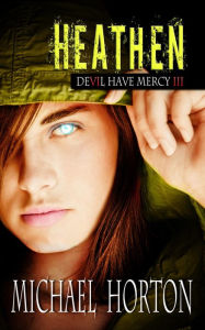 Title: Heathen (Devil Have Mercy, #3), Author: Michael Horton