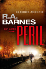 Title: Peril (A Ger Mayes Crime Novel, #1), Author: R. A. Barnes