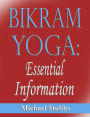 Bikram Yoga: Essential Information