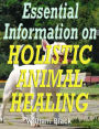 Essential Information on Holistic Animal Healing