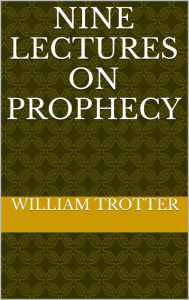 Nine Lectures on Prophecy