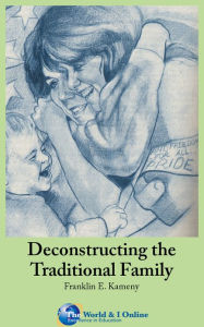 Title: Deconstructing the Traditional Family, Author: Franklin Kameny