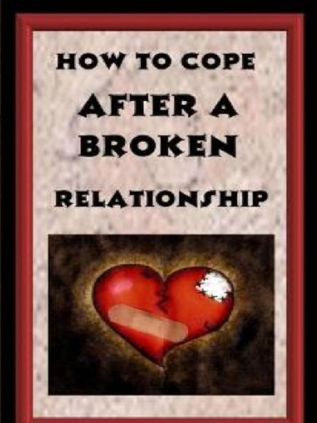 How to cope up after a broken relationship