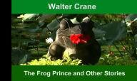 Title: The Frog Prince and Other Stories, Author: Walter Crane