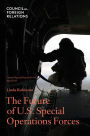 The Future of U.S. Special Operations Forces