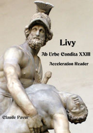 Title: Livy: Ab Urbe Condita XXIII: Acceleration Reader, Author: Claude Pavur