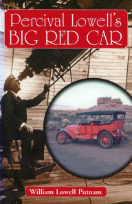 Title: Percival Lowell's Big Red Car, Author: William Lowell Putnam