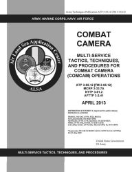 Title: Army Techniques Publication ATP 3-55.12 (FM 3-55.12) Combat Camera: Multi-Service Tactics, Techniques, and Procedures for Combat Camera (COMCAM) Operations April 2013, Author: United States Government US Army