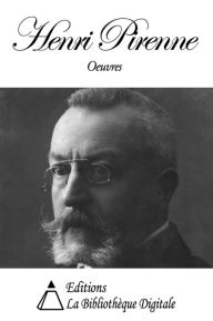 Title: Oeuvres de Henri Pirenne, Author: Henri Pirenne