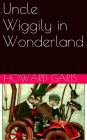 Uncle Wiggily in Wonderland (Illustrated)