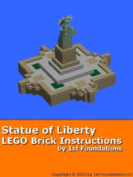Title: Statue of Liberty - LEGO Brick Instructions by 1st Foundations, Author: 1st Foundations LLC
