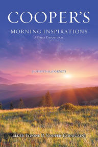 Title: COOPER'S MORNING INSPIRATIONS, Author: (elder)-(chaplain) Tyrone D. Cooper