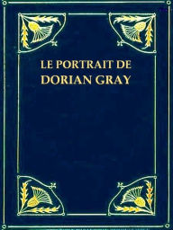 Title: Le portrait de Dorian Gray, Author: Oscar Wilde