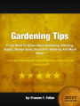 Gardening Tips: If You Want To Know About Gardening, Planning, Supply, Design Ideas, Fountains, Watering And Much More!