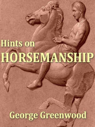 Title: Hints on Horsemanship, Author: George Greenwood