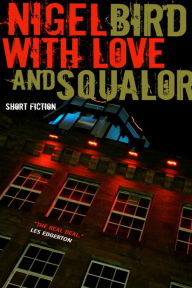 Title: With Love And Squalor, Author: nigel bird