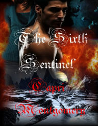 Title: The Sixth Sentinel, Author: Capri Montgomery