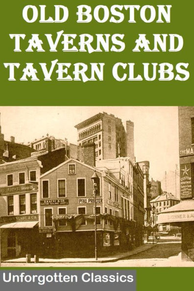 Old Boston Taverns and Tavern Clubs with Illustrations