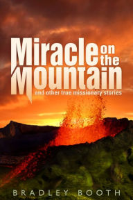 Title: Miracle On the Mountain, Author: Bradley Booth