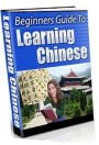 eBook about Beginner Guide to Learning Chinese - Easy Ways to learn Chinese...