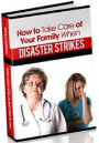 eBook about Emergency Preparation: How to take care of your family when disaster strikes - By being prepared and knowing ahead of time...