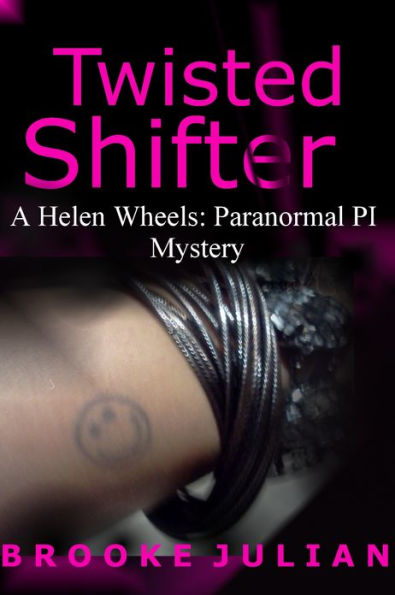 Twisted Shifter (A Helen Wheels: Paranormal PI Mystery)