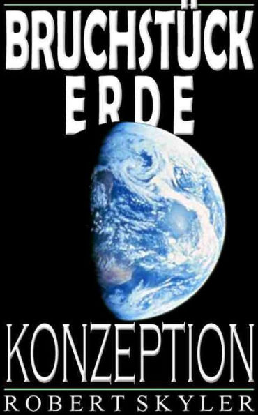 Bruchstück Erde - Konzeption (German Edition)