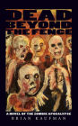 Dead Beyond the Fence: A Novel of the Zombie Apocalypse