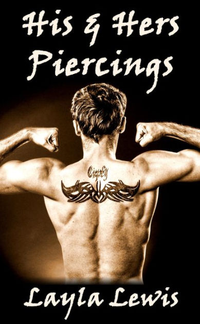 His And Hers Piercings A Genital Body Modification Erotica By Layla Lewis Ebook Barnes And Noble® 4223