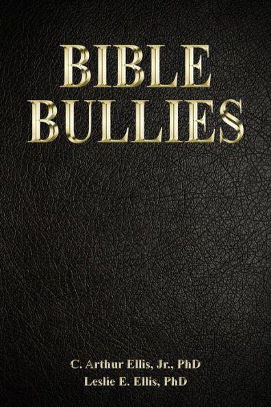Bible Bullies: How Fundamentalists Got The Good Book So Wrong