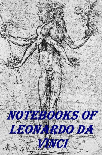 Notebooks of Leonardo Da Vinci with Illustrations