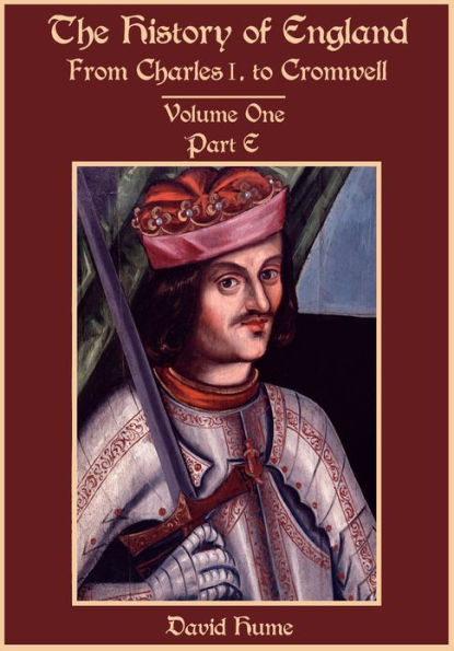 The History of England : From Charles I. to Cromwell, Volume One, Part E (Illustrated)