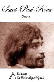 Title: Oeuvres de Saint-Pol-Roux, Author: Saint-Pol-Roux