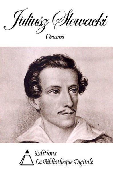 Oeuvres de Juliusz Slowacki