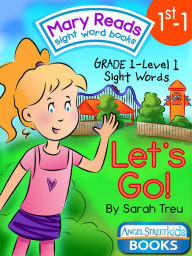 Title: Mary Reads Sight Word Books 1st-1 - Let's Go, Author: Sarah Treu