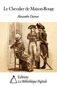 Title: Le Chevalier de Maison-Rouge, Author: Alexandre Dumas