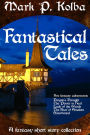 Fantastical Tales: A Fantasy Short Story Collection