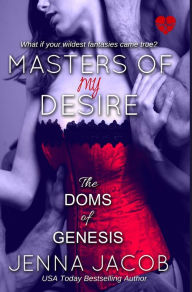 Masters Of My Desire (The Doms of Genesis, Book 2)