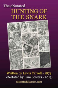 Title: The eNotated Hunting of the Snark, Author: Lewis Carroll