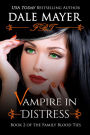 Vampire in Distress: Book 2 of Family Blood Ties Series