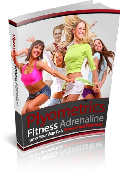 Plyometrics Fitness Adrenaline: Jump Your Way to a Slimmer and Fitter Body