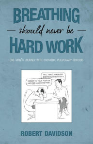 Breathing Should Never Be Hard Work