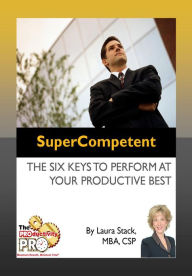 Title: SuperCompetent - The Six Keys to Perform at Your Productive Best, Author: Laura Stack