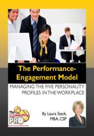 Title: The Performance Engagement Model - Managing the Five Personality Profiles in the Workplace, Author: Laura Stack