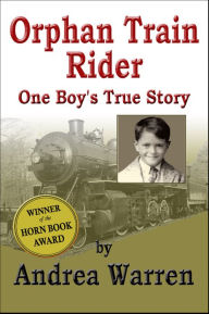 Title: Orphan Train Rider: One Boy's True Story, Author: Andrea Warren