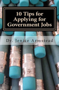 Title: 10 Tips for Apply for Government Jobs, Author: Jenice Armstead