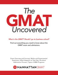 Title: The GMAT Uncovered, Author: - Manhattan GMAT