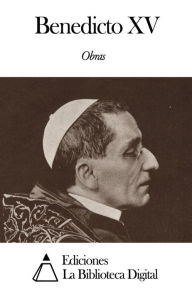 Title: Obras de Benedicto XV, Author: Benedicto XV