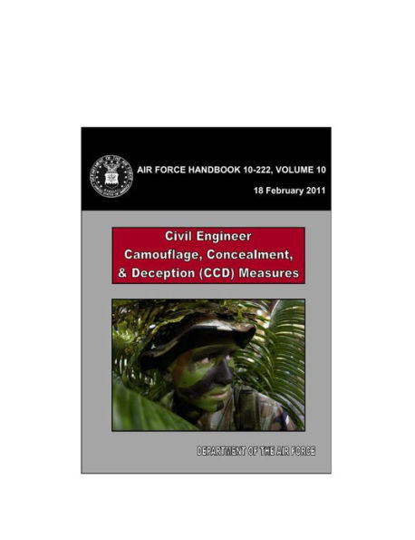 Civil Engineer Camouflage, Concealment, and Deception (CCD) Measures (AFH 10-222v10)